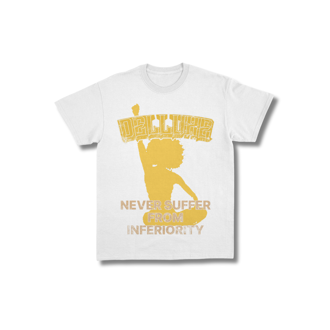 NEVER SUFFER FROM INFERIORITY TEE